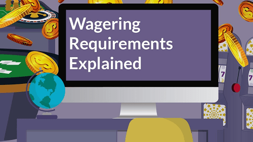 Wagering Requirement Explained